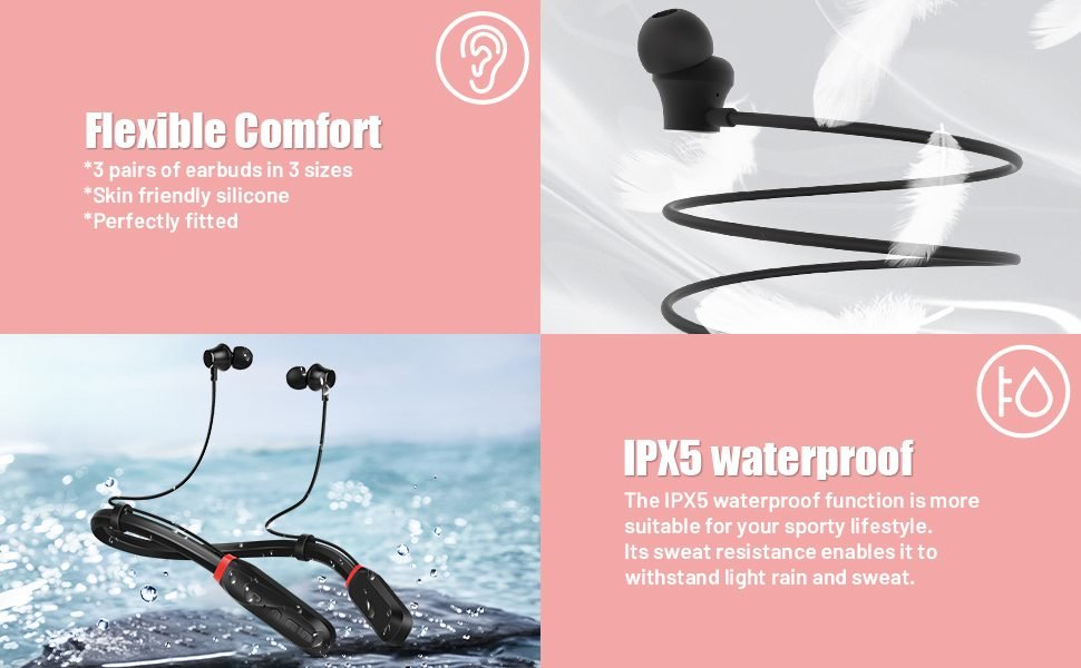 Flexible comfort and IPX5 waterproof