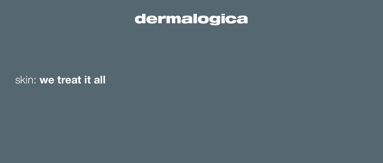 Dermalogica.  skin: we treat it all